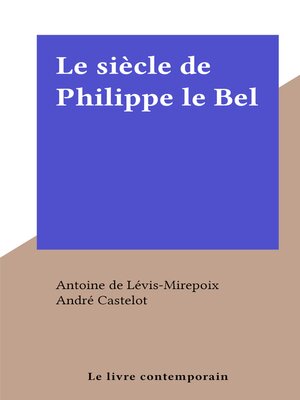 cover image of Le siècle de Philippe le Bel